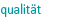 qualität