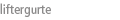 liftergurte