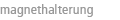 magnethalterung